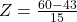 Z = \frac{60 - 43}{15}