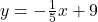 y=-\frac{1}{5}x+9