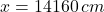 x = 14160\,cm