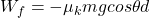 W_f=-\mu_k mg cos \theta d
