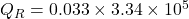 Q_R=0.033\times 3.34\times 10^5