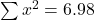 \sum x^2 = 6.98