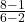 \frac{8-1}{6-2}