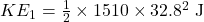 KE_1 =\frac{1}{2}\times1510\times32.8^2 \text{ J}