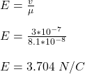 E = \frac{v}{\mu}\\\\E = \frac{3*10^{-7}}{8.1*10^{-8}}\\\\ E = 3.704 \ N/C