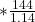 *\frac{144}{1.14}