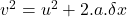 v^2=u^2+2.a.\delta x