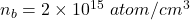 n_b=2\times 10^{15}\ atom /cm^3