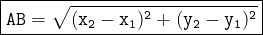  \large{ \boxed{ \tt{AB =  \sqrt{(x_{2} - x_{1}  ) ^{2} + (y_{2} - y_{1}) ^{2}   } }}}
