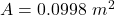 A = 0.0998 \ m^2