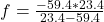 f=\frac{-59.4*23.4}{23.4-59.4} \\