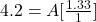 4.2  = A [\frac{1.33}{1} ]