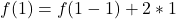 f(1) = f(1-1) + 2*1