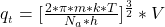 q__{t }} =  [\frac{2 *  \pi *  m  *  k * T }{ N_a  * h} ]^{\frac{3}{2} } *  V
