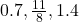 0.7, \frac{11}{8},1.4