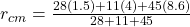 r_{cm} = \frac{28(1.5) + 11(4) + 45(8.6)}{28 + 11 + 45}