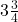3\frac{3}{4}