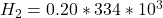 H_2  = 0.20  * 334 *10^{3}