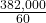 \frac{382,000}{60}