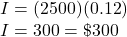 I=(2500)(0.12)\\I=300= \$ 300