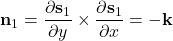 \mathbf n_1=\dfrac{\partial\mathbf s_1}{\partial y}\times\dfrac{\partial\mathbf s_1}{\partial x}=-\mathbf k