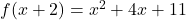 f(x+2)=x^2+4x+11