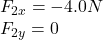 F_{2x}=-4.0 N\\F_{2y}=0