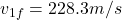 v_{1f} = 228.3 m/s