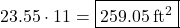 23.55\cdot 11=\boxed{259.05\:\mathrm{ft^2}}