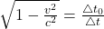 {\sqrt{1 - \frac{v^2}{c^2}}} = \frac{\triangle t_0}{\triangle t}