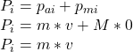 P_i = p_{ai}+p_{mi}\\P_i=m*v+M*0\\P_i=m*v