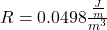 Rendered by QuickLaTeX.com R = 0.0498 \frac{\frac{J}{m} }{m^3}