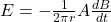 E=-\frac{1}{2\pi r}A\frac{dB}{dt}