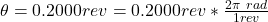 \theta  = 0.2000 rev = 0.2000 rev * \frac{2 \pi \ rad }{1 rev}