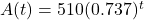 A(t) = 510(0.737)^t