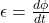 \epsilon=\frac{d\phi}{dt}