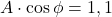 A\cdot \cos \phi = 1,1