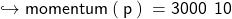  \hookrightarrow{ \sf{momentum \: ( \: p \: ) \:  = 3000 \:  ∗ \: 10}}