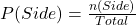 P(Side) = \frac{n(Side)}{Total}