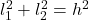 l_1^2 + l_2^2 = h^2