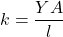 k=\dfrac{YA}{l}