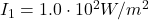 I_1 = 1.0 \cdot 10^2 W/m^2