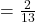 Rendered by QuickLaTeX.com =\frac{2}{13}