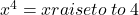  {x}^{4}  = x raiseto \: to \: 4