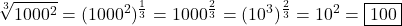 \displaystyle\sqrt[3]{1000^2}=(1000^2)^{\frac{1}{3}}=1000^{\frac{2}{3}}=(10^3)^{\frac{2}{3}}=10^2=\boxed{100}