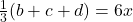 \frac{1}{3}(b + c+d) = 6x