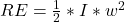 RE  = \frac{1}{2}*  I *   w^2