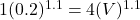 1(0.2)^{1.1} = 4(V)^{1.1}