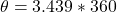 \theta =  3.439 *360