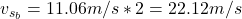  v_{s_{b}} = 11.06 m/s*2 = 22.12 m/s 